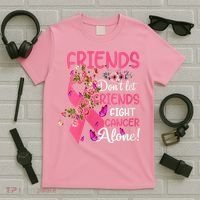 Womens Friends Don't Let Friends Fight Breast Cancer Alone Gifts T-Shirt thumb 5