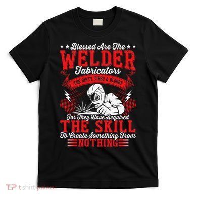 Welder Fabricators Funny Welders Welding Backside T-Shirt