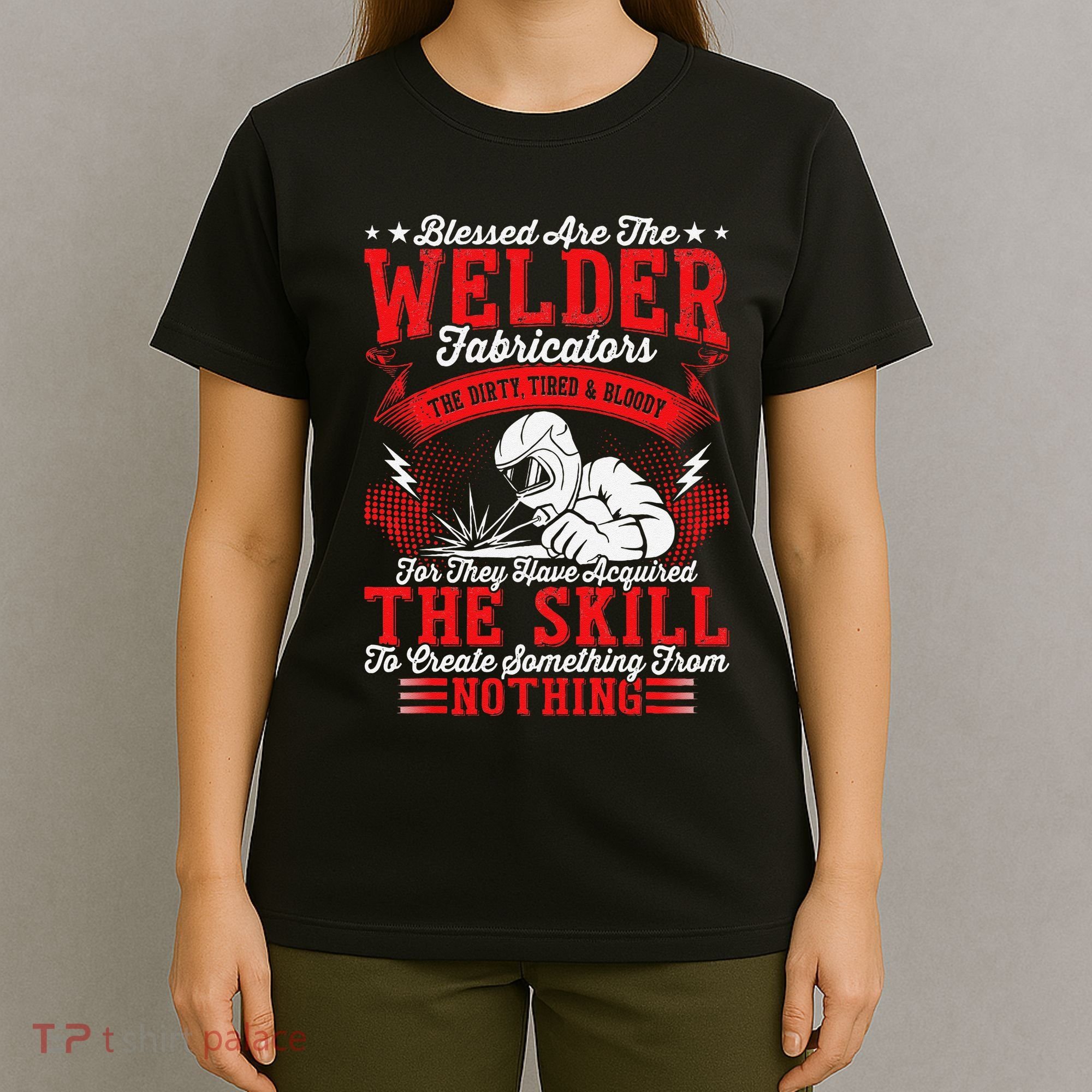 Welder Fabricators Funny Welders Welding Backside T-Shirt