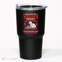 Welder Fabricators Funny Welders Welding Backside Tumbler thumb 0