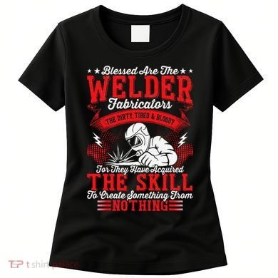 Welder Fabricators Funny Welders Welding Backside Women's T-Shirt