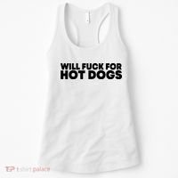 Will Fck For Hot Dogs Funny Saying Quote Women Women's Tank Top thumb 0