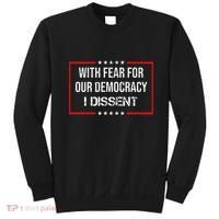 With Fear For Our Democracy I Dissent Funny Immunity Quote Sweatshirt thumb 0