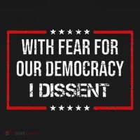 With Fear For Our Democracy I Dissent Funny Immunity Quote Sweatshirt thumb 3