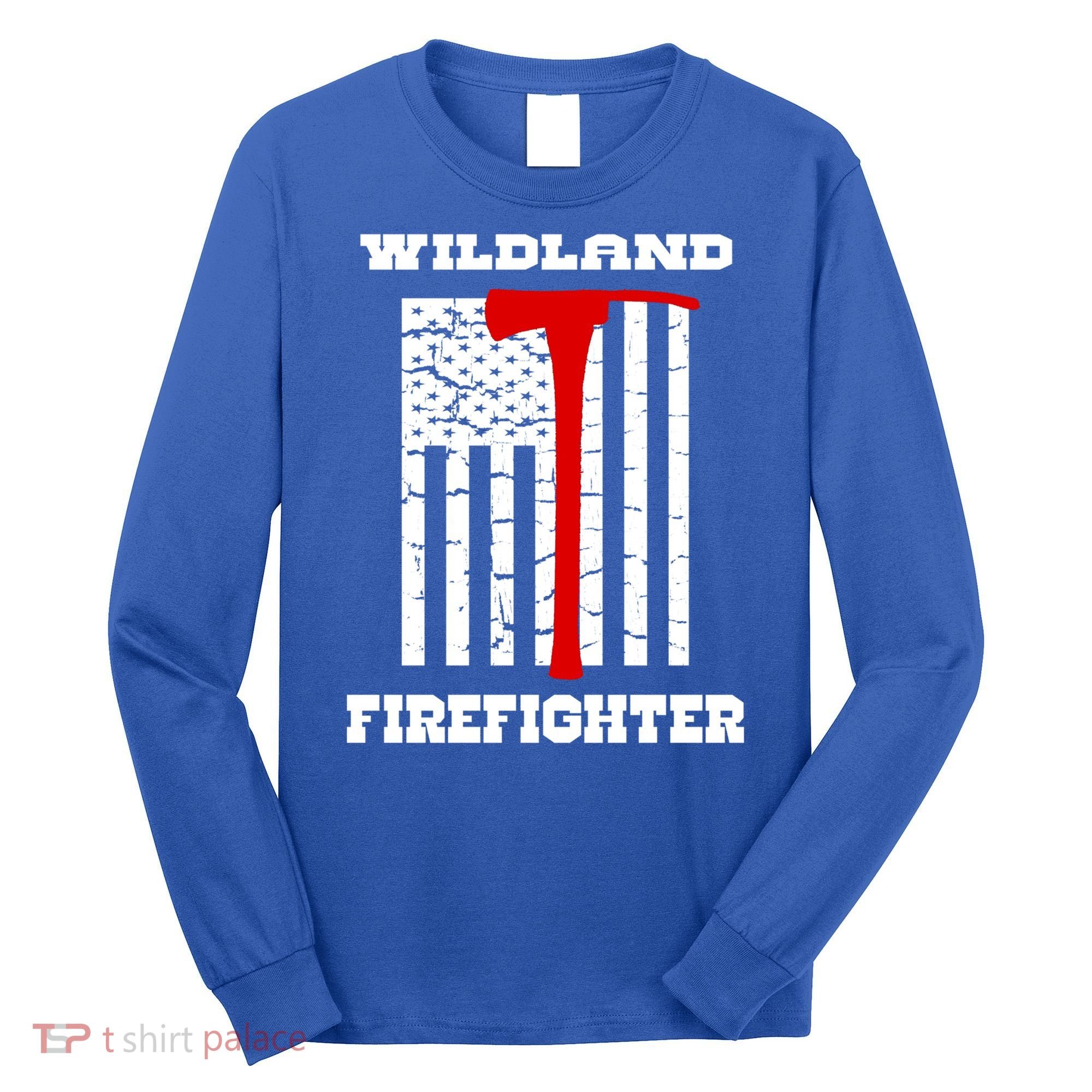 Wildland Firefighter Flag With Pulaski Hooded Gift Long Sleeve Shirt