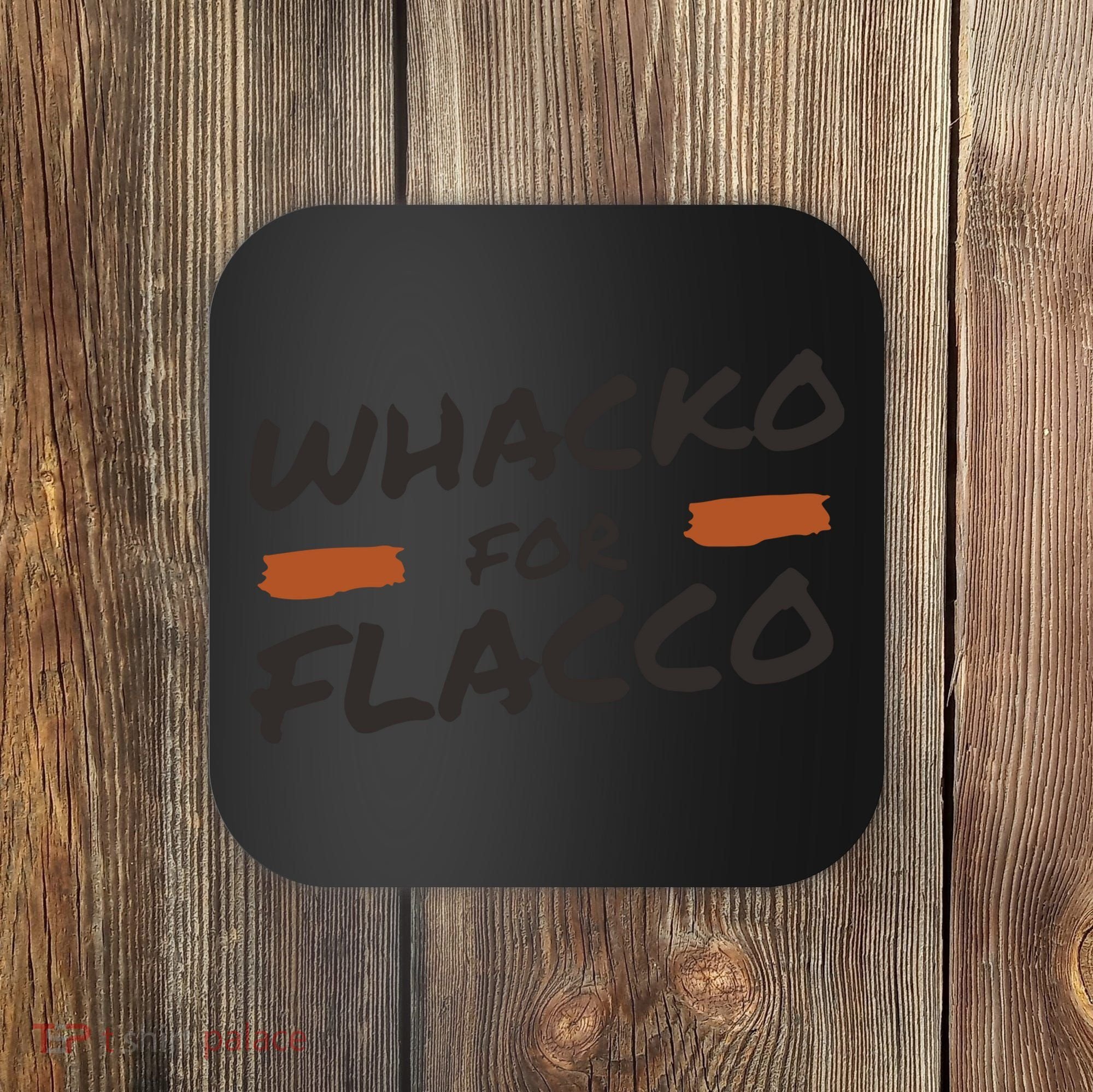 Whacko For Flacco Cleveland Joe Flacco Coaster
