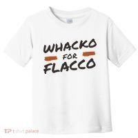Whacko For Flacco Cleveland Joe Flacco Toddler T-Shirt thumb 0