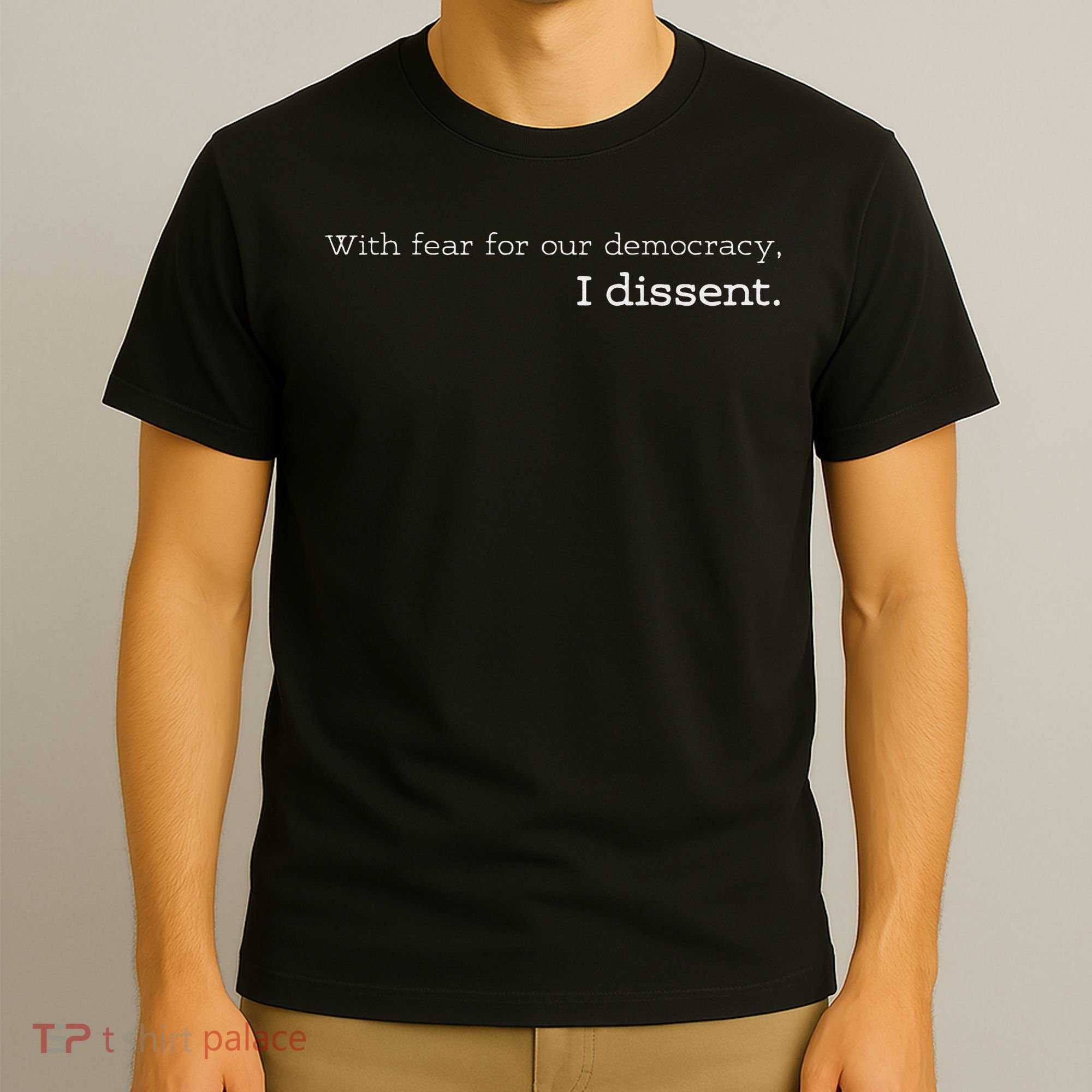 With Fear For Our Democracy I Dissent Supreme Court Scotus T-Shirt