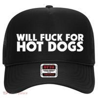 Will Fuck For Hot Dogs Funny Sarcastic Jokes Hat thumb 0