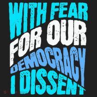 With Fear For Our Democracy I Dissent Women's Sweatshirt thumb 2