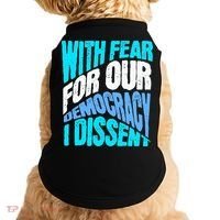 With Fear For Our Democracy I Dissent Doggie Tank thumb 0