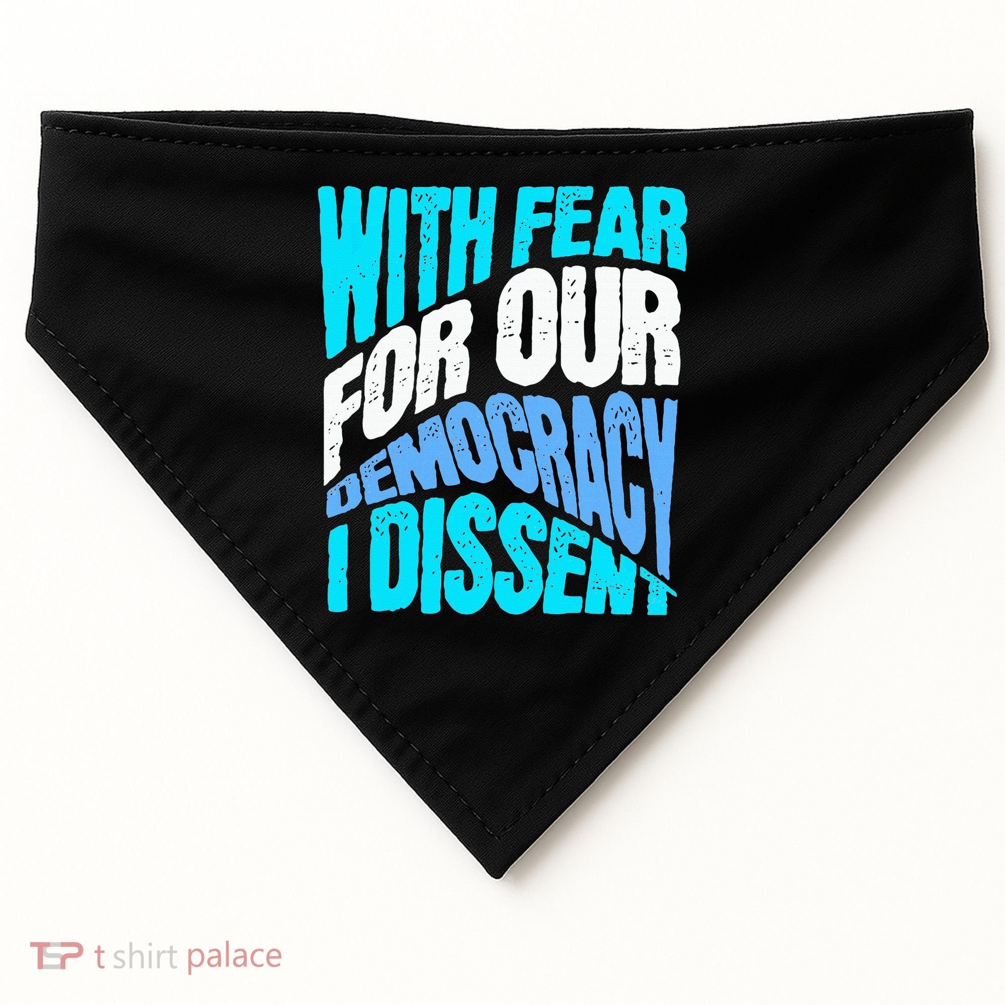 With Fear For Our Democracy I Dissent USA-Made Doggie Bandana