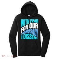 With Fear For Our Democracy I Dissent Women's Hoodie thumb 0