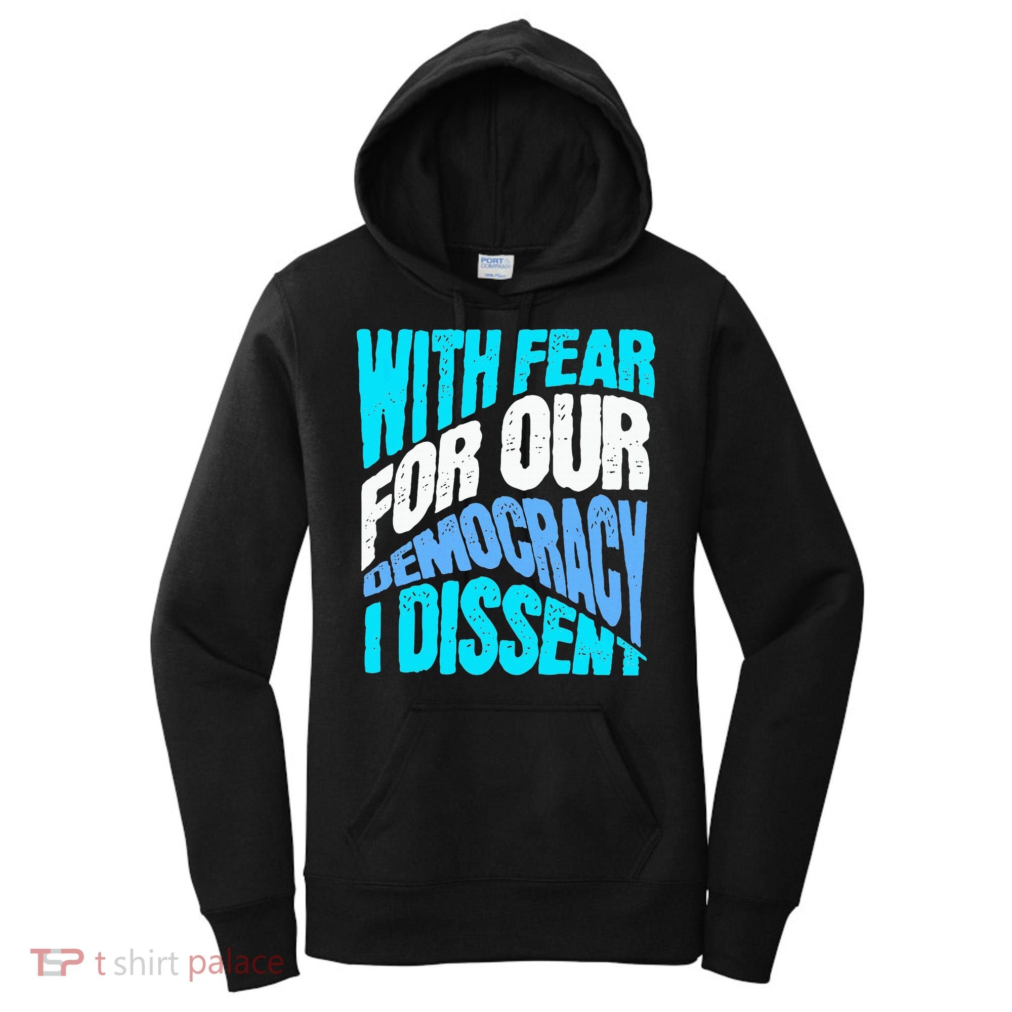 With Fear For Our Democracy I Dissent Women's Hoodie