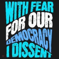 With Fear For Our Democracy I Dissent Ornament thumb 1