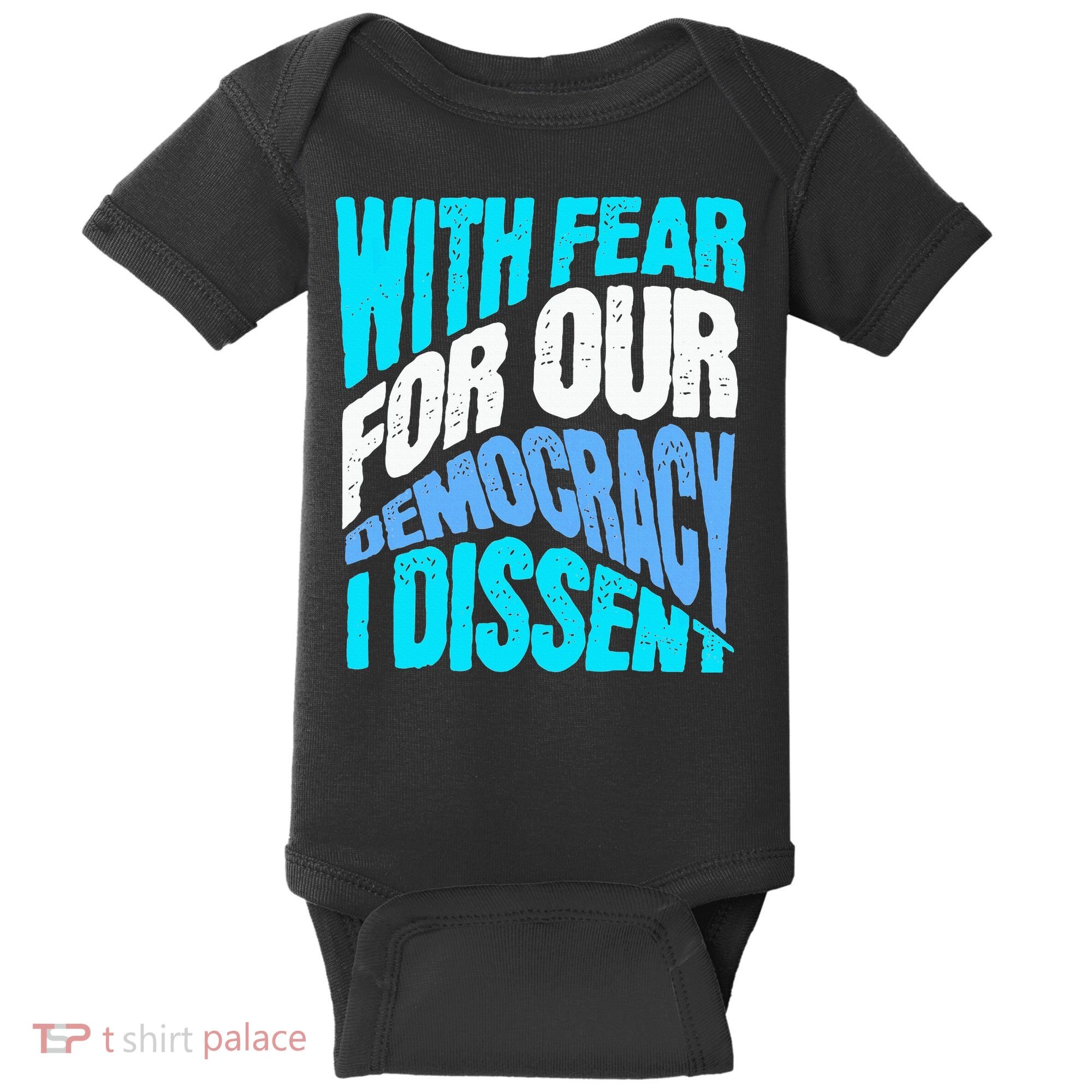 With Fear For Our Democracy I Dissent Baby Bodysuit