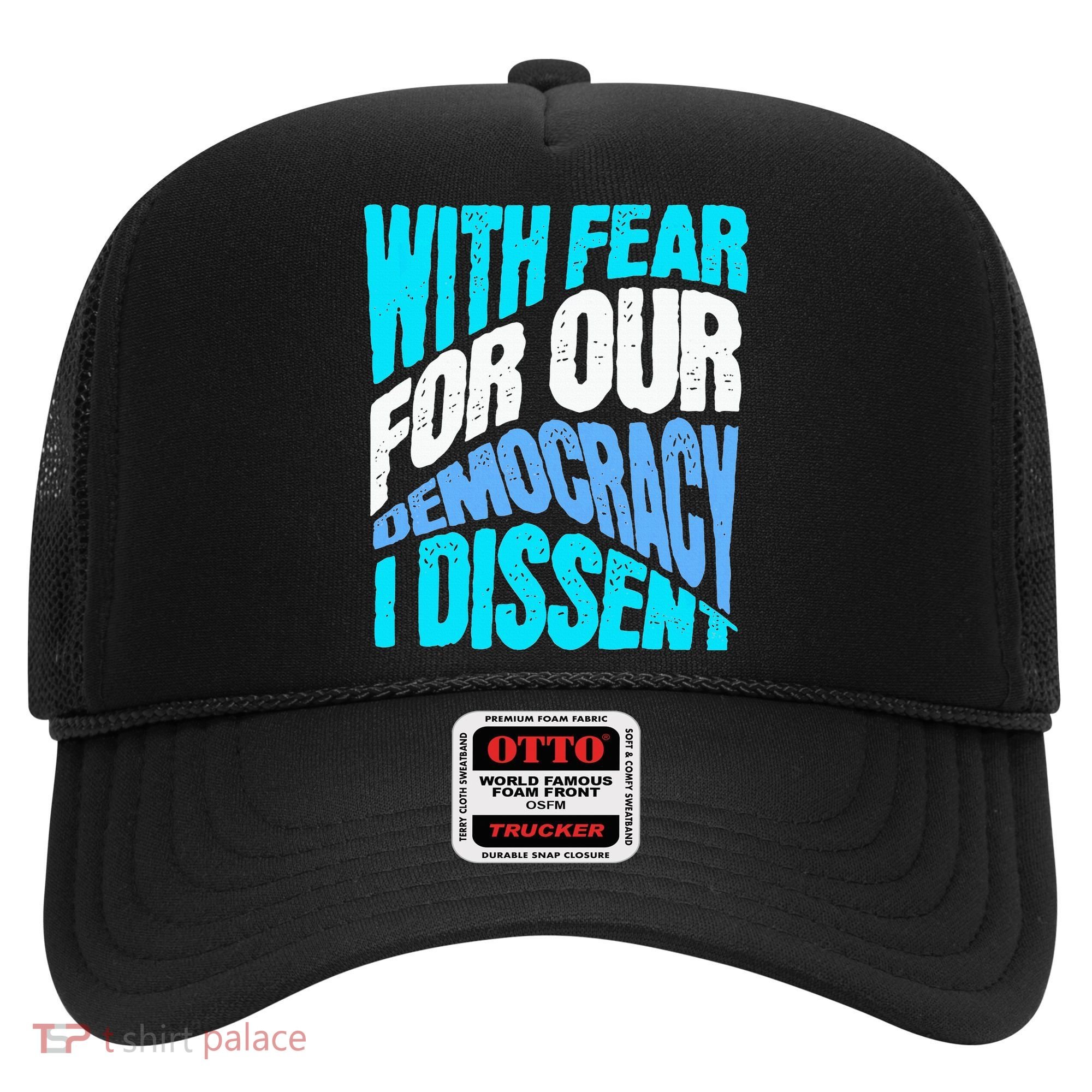 With Fear For Our Democracy I Dissent Hat