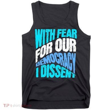 With Fear For Our Democracy I Dissent Tank Top