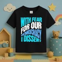 With Fear For Our Democracy I Dissent Toddler T-Shirt thumb 3