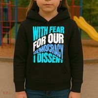 With Fear For Our Democracy I Dissent Kids Hoodie thumb 3