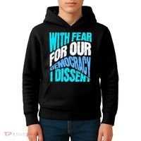 With Fear For Our Democracy I Dissent Kids Hoodie thumb 4