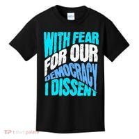 With Fear For Our Democracy I Dissent Kids T-Shirt thumb 0