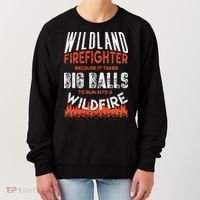 Wildland Firefighter Fireman Firefighting Quote Women's Sweatshirt thumb 0