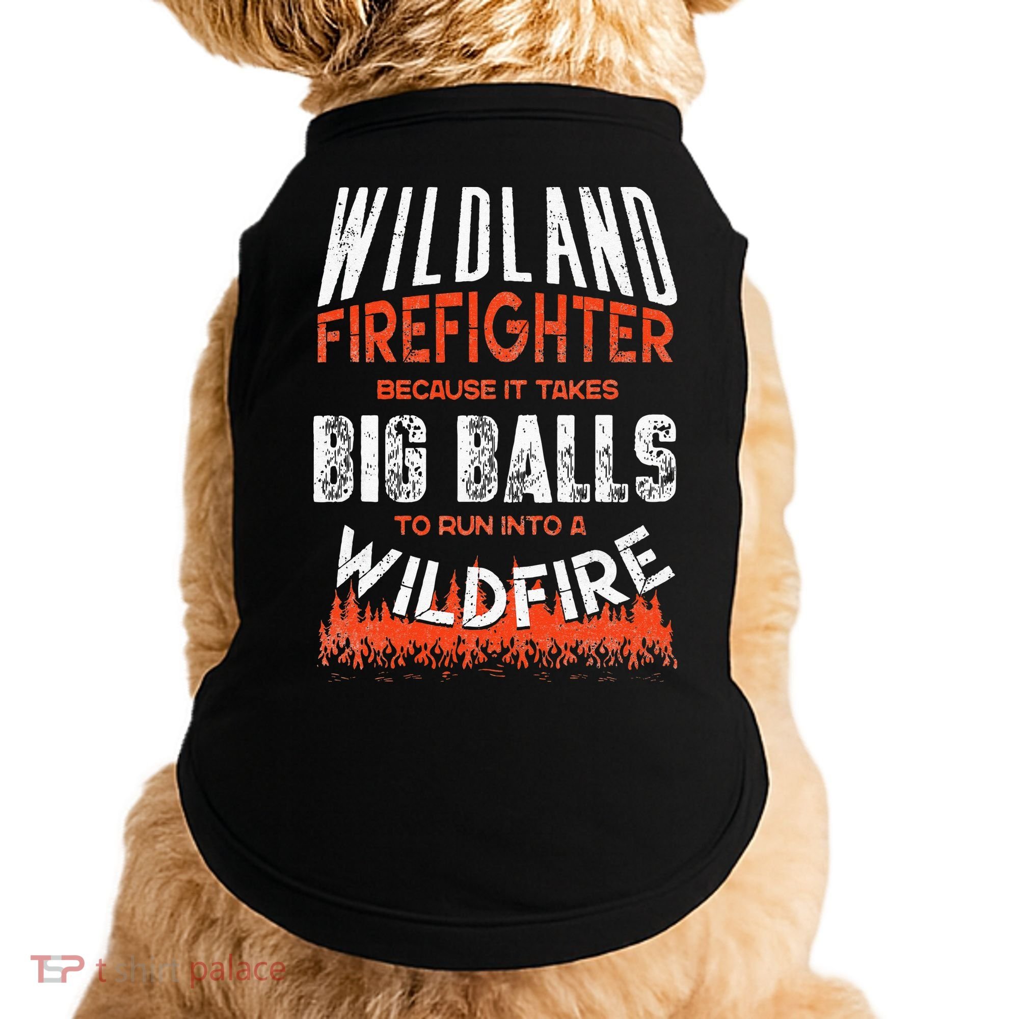Wildland Firefighter Fireman Firefighting Quote Doggie Tank