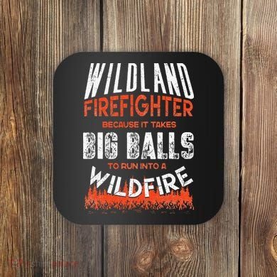 Wildland Firefighter Fireman Firefighting Quote Coaster