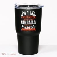 Wildland Firefighter Fireman Firefighting Quote Tumbler thumb 0