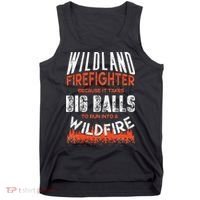 Wildland Firefighter Fireman Firefighting Quote Tank Top thumb 0