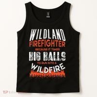 Wildland Firefighter Fireman Firefighting Quote Tank Top thumb 2