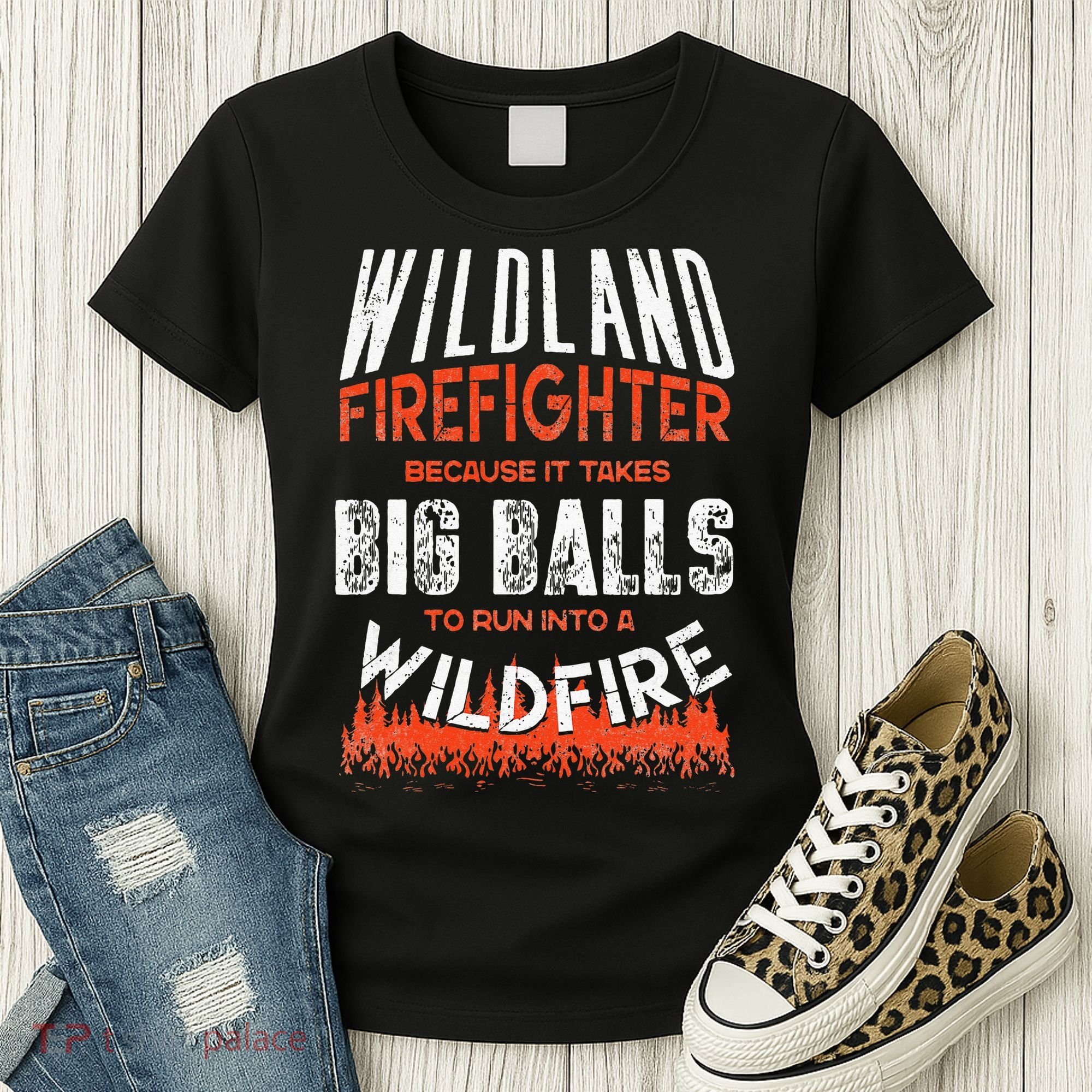 Wildland Firefighter Fireman Firefighting Quote Women's T-Shirt