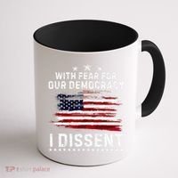 With Fear For Our Democracy I Dissent Us Flag Distressed Coffee Mug thumb 1