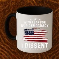 With Fear For Our Democracy I Dissent Us Flag Distressed Coffee Mug thumb 2