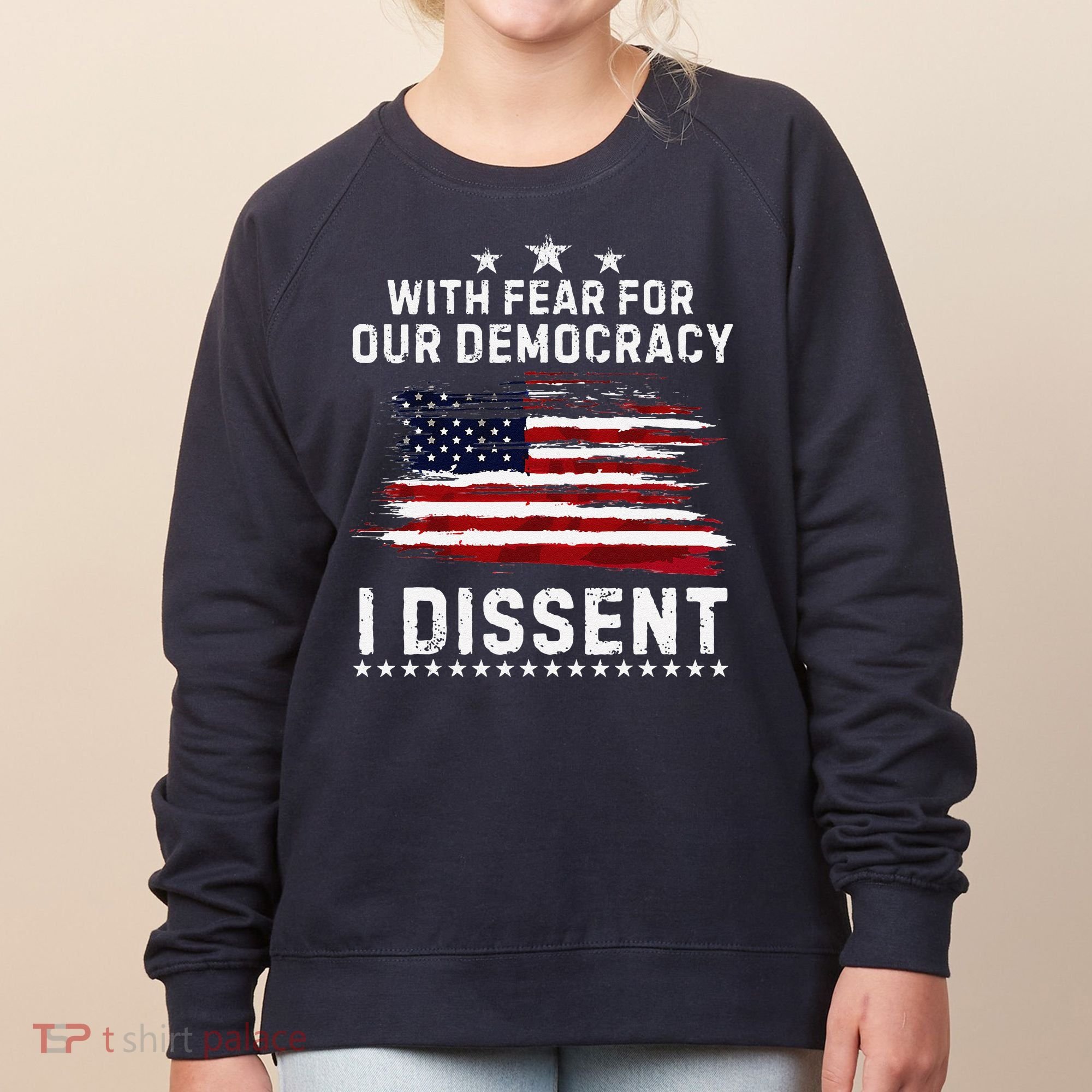 With Fear For Our Democracy I Dissent Us Flag Distressed Women's Sweatshirt