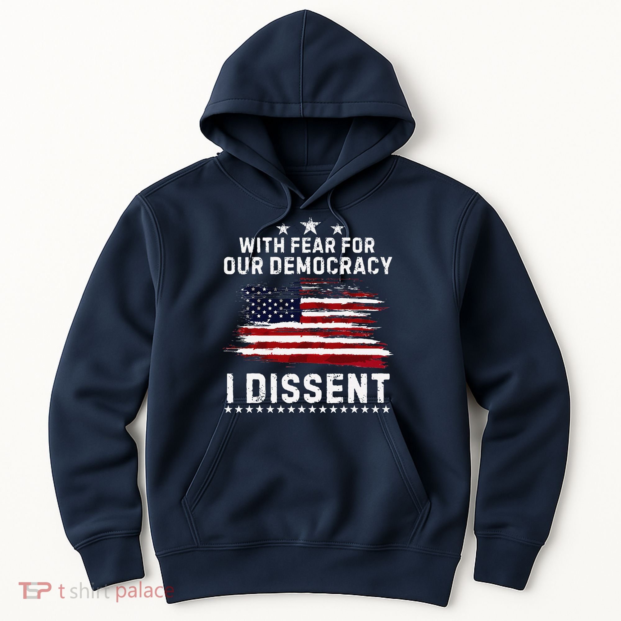 With Fear For Our Democracy I Dissent Us Flag Distressed Hoodie