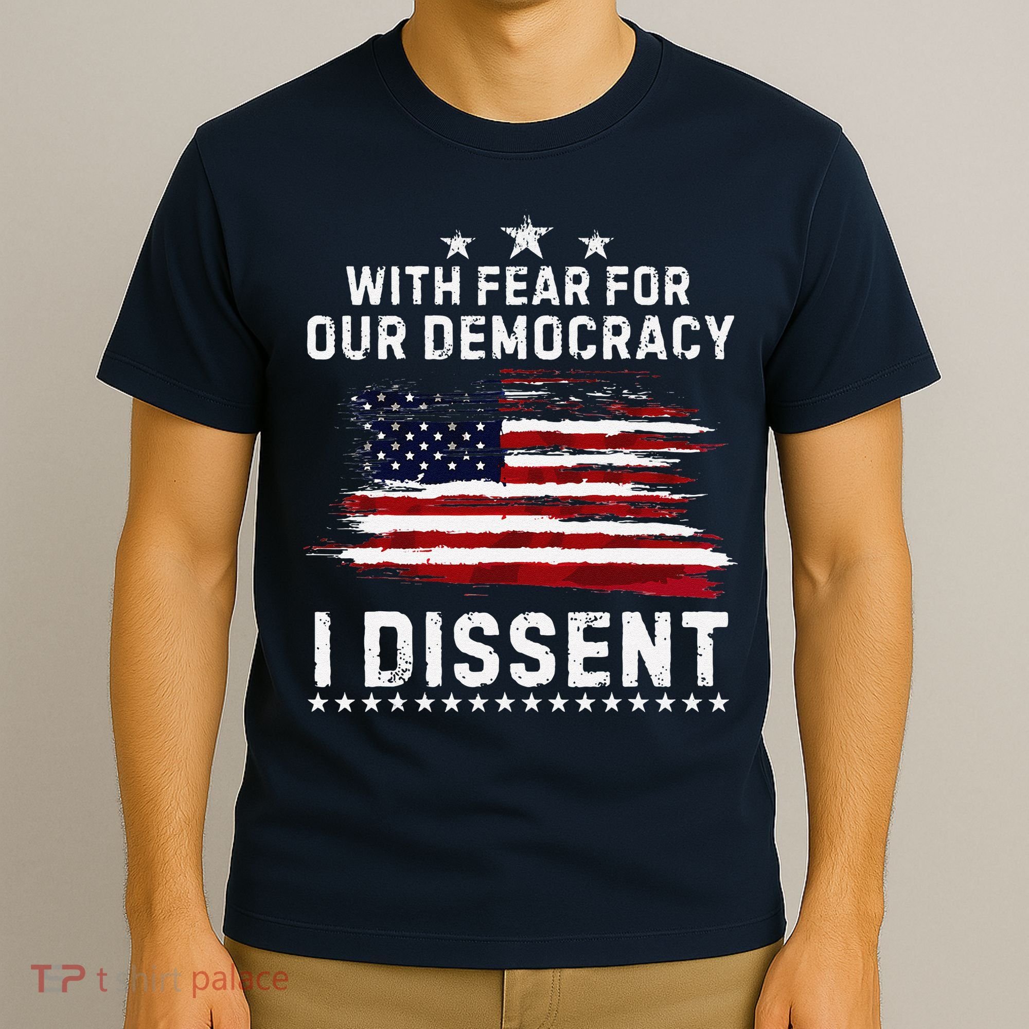 With Fear For Our Democracy I Dissent Us Flag Distressed T-Shirt