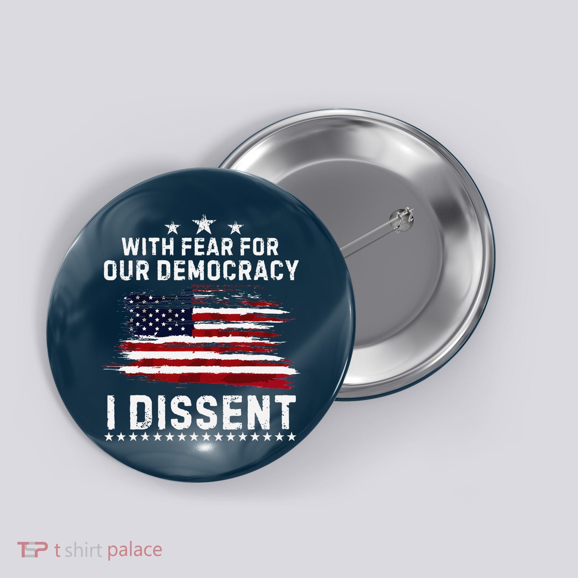 With Fear For Our Democracy I Dissent Us Flag Distressed Button