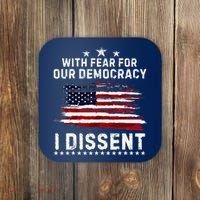 With Fear For Our Democracy I Dissent Us Flag Distressed Coaster thumb 0