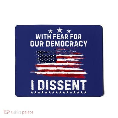 With Fear For Our Democracy I Dissent Us Flag Distressed Mousepad