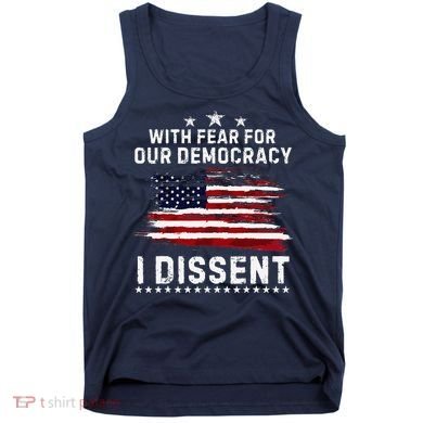 With Fear For Our Democracy I Dissent Us Flag Distressed Tank Top
