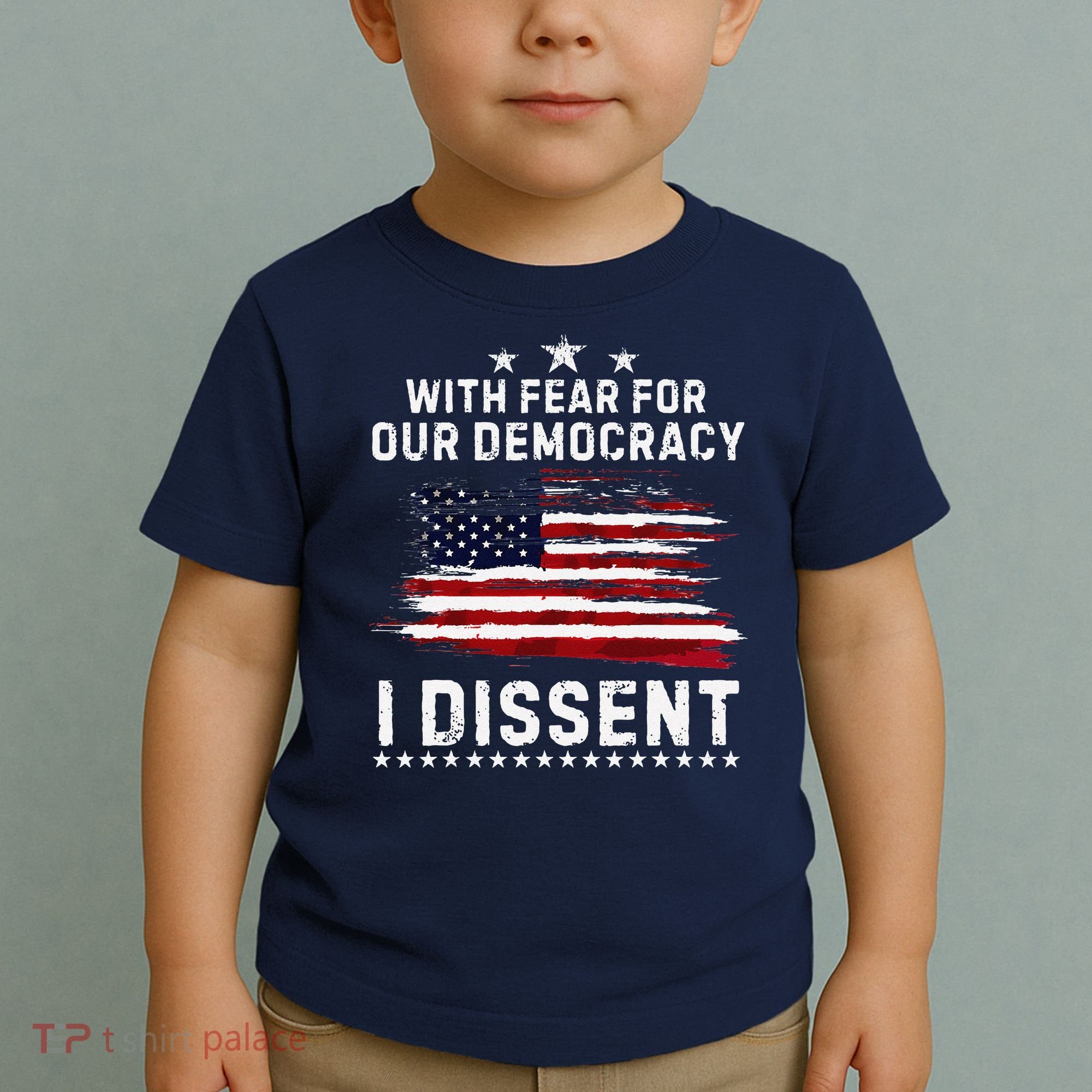 With Fear For Our Democracy I Dissent Us Flag Distressed Toddler T-Shirt