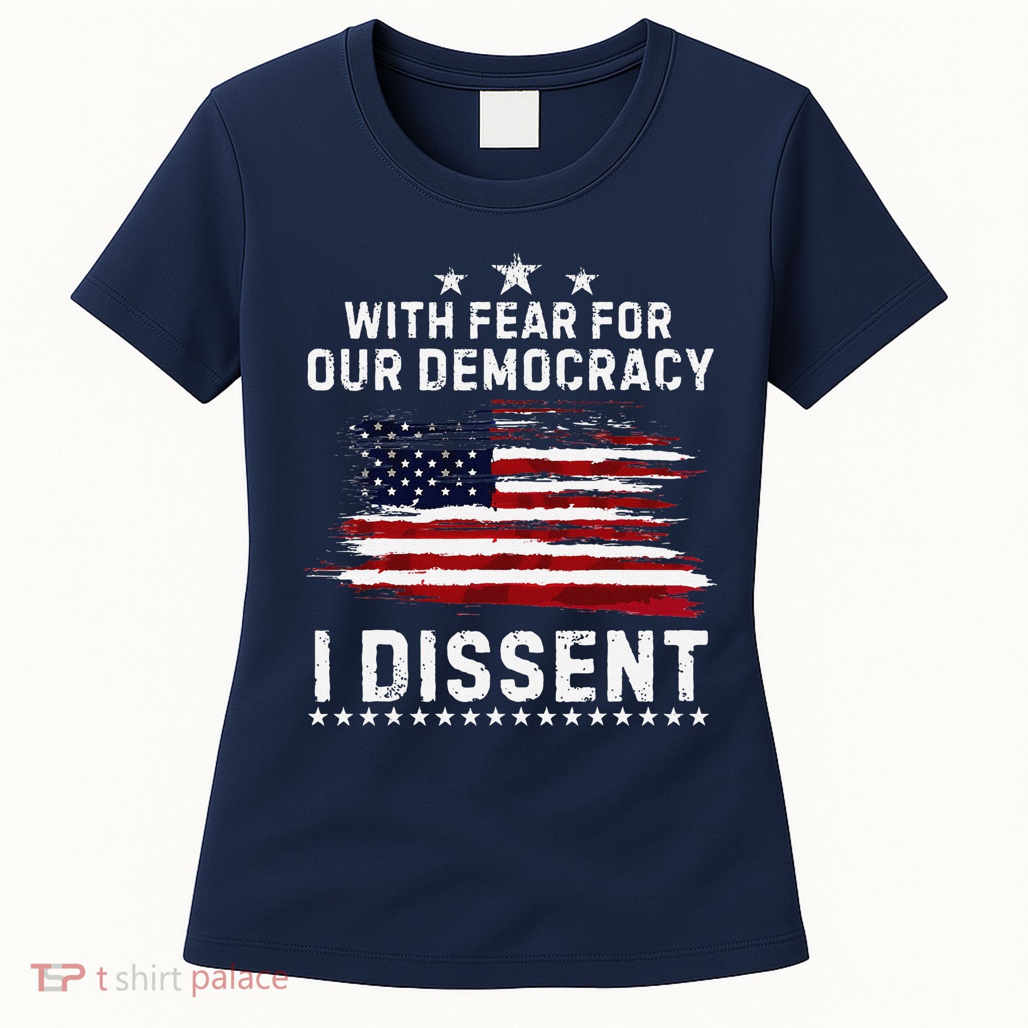 With Fear For Our Democracy I Dissent Us Flag Distressed Women's T-Shirt