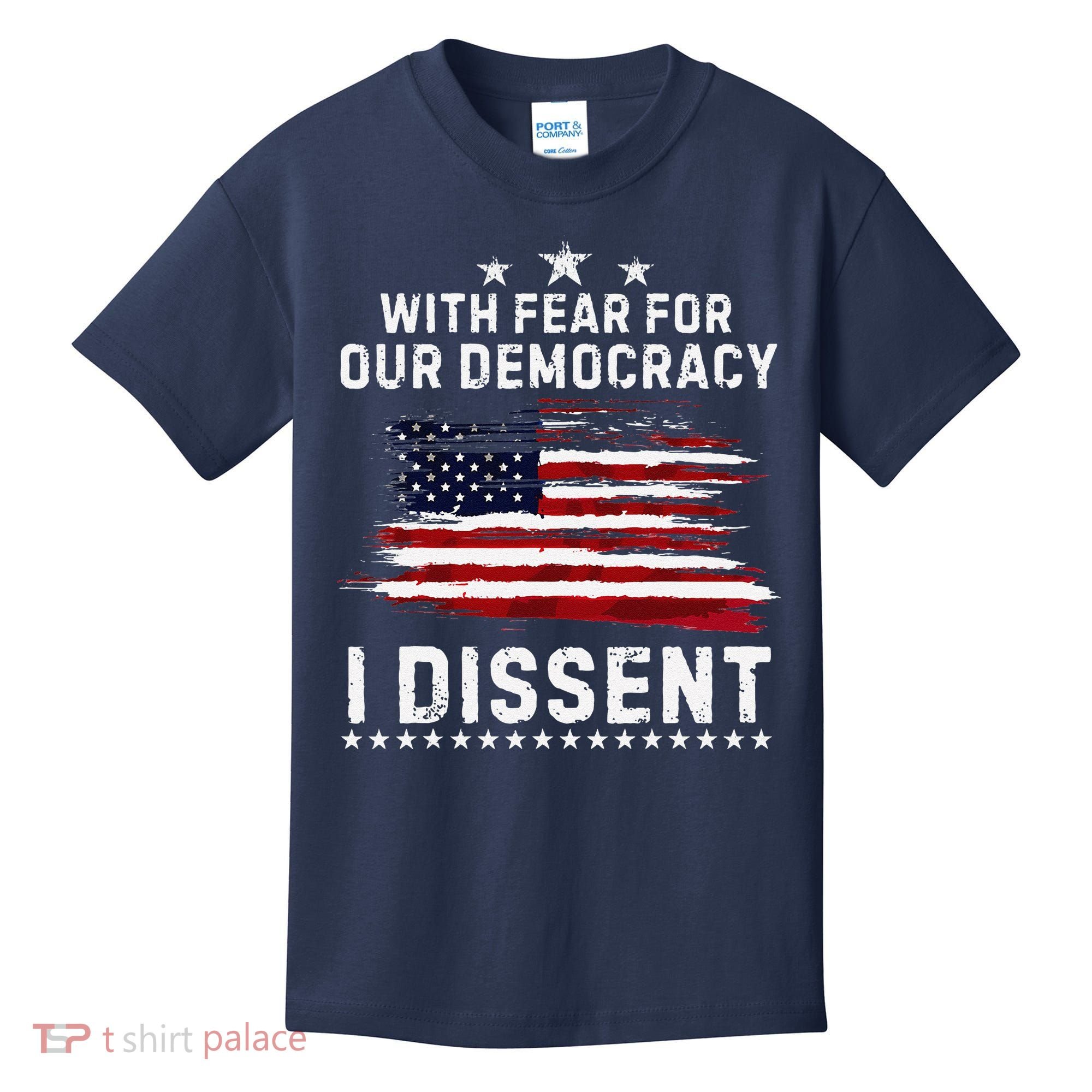 With Fear For Our Democracy I Dissent Us Flag Distressed Kids T-Shirt