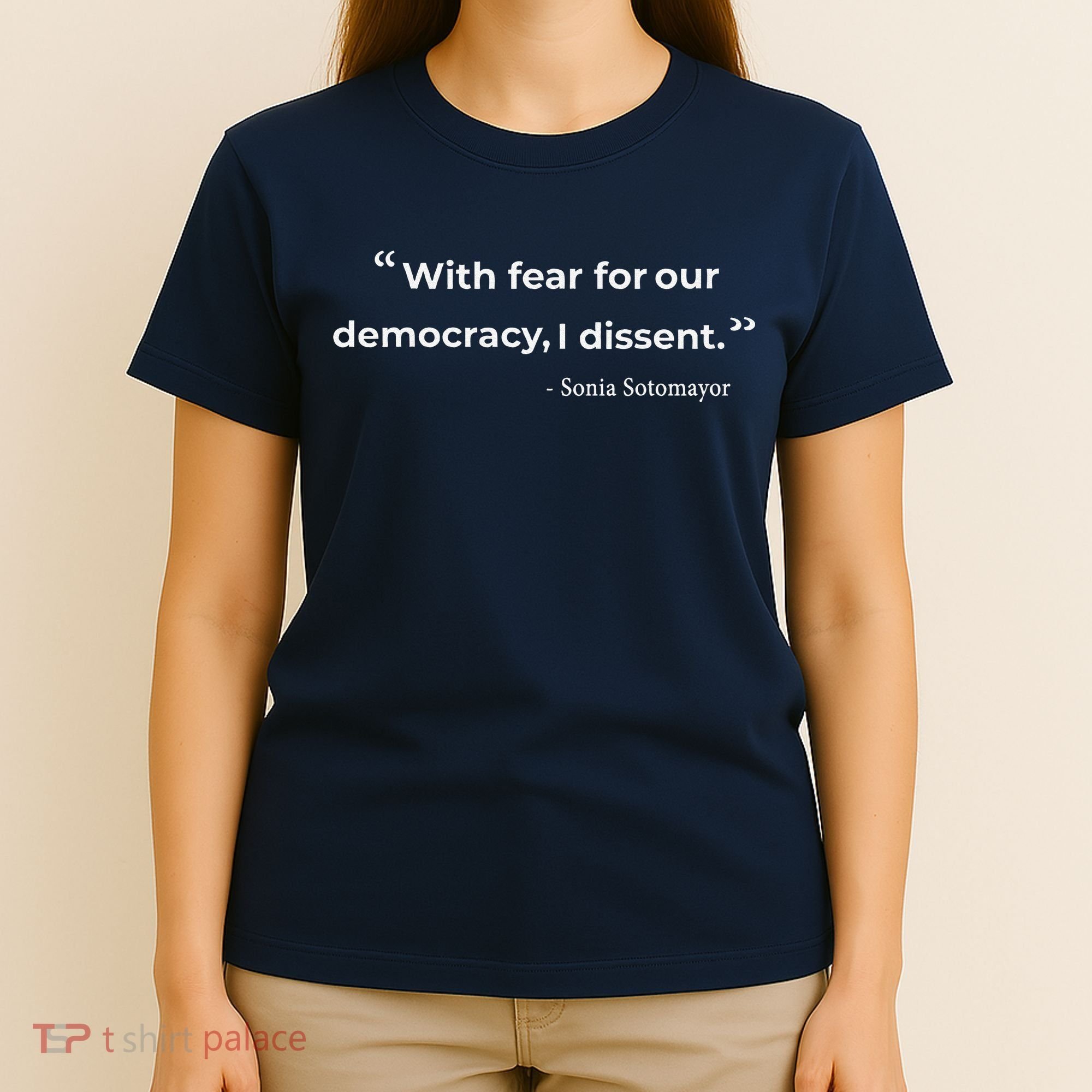 With Fear For Our Democracy I Dissent Sonia Sotomayor Quote T-Shirt