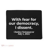 With Fear For Our Democracy I Dissent Mousepad thumb 0