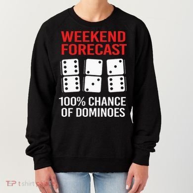 Weekend Forecast Funny Domino For Men Women's Sweatshirt