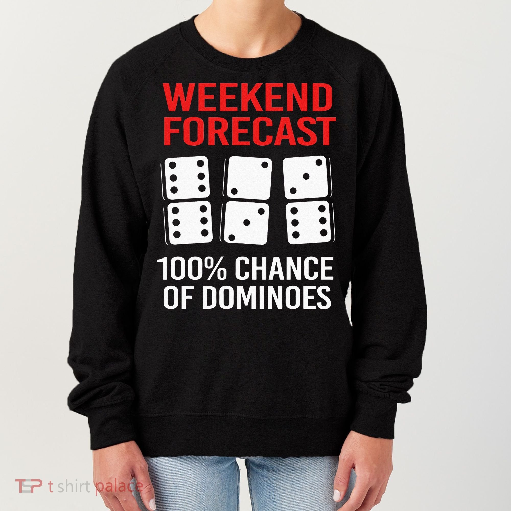 Weekend Forecast Funny Domino For Men Women's Sweatshirt