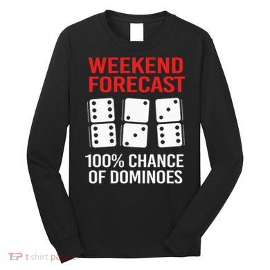 Weekend Forecast Funny Domino For Men Long Sleeve Shirt